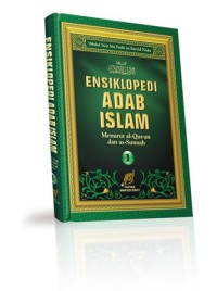 Image of ENSIKLOPEDI ADAB ISLAM:Menurut al - Qur-an dan as-Sunnah